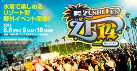 MTV ZUSHI FES14